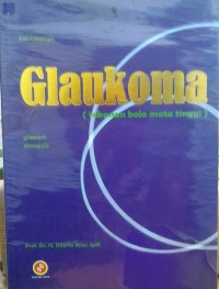 Image of Glaukoma : tekanan bola mata tinggi : glosari sinopsis