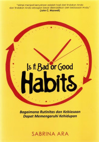 Image of Is it Bad or Good Habits: Bagaimana Rutinitas dan Kebiasaan Dapat Memengaruhi Kehidupan