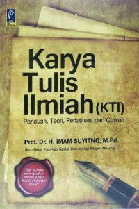 Image of Karya Tulis Ilmiah (KTI) : panduan, teori, perlatihan, dan contoh