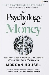 Image of The psychology of money : pelajaran abadi mengenai kekayaan, ketamakan, dan kebahagiaan