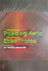 Image of Membangun psikologi kerja dan aplikasi etika profesi
