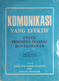 Image of Komunikasi yang efektif untuk pemimpin, pejabat dan usahawan = effective communication for today's manager