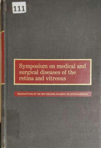 Image of Symposium on medical and surgical diseases of the retina and vitreous : transactions of the new orleans academy of ophthalmology