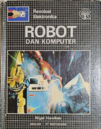 Image of Revolusi elektronika : robot dan komputer