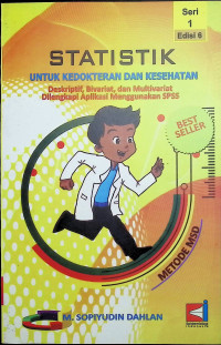 Image of Statistik untuk Kedokteran dan Kesehatan: Deskriptif, Bivariat, dan Multivariat, Dilengkapi Aplikasi Menggunakan SPSS