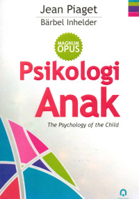 Image of Psikologi Anak = The Psychology of the Child