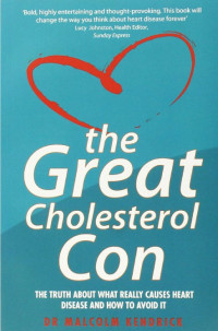 Image of The great cholesterol con : the truth about what really causes heart disease and how to avoid it
